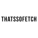 Thats So Fetch discount code